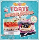 Torte senza forno. Dolci classici & non solo! Oltre 40 ricette