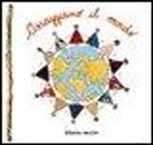 Assaggiamo il mondo. Ricette, favole e un po' di storia dal mondo