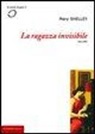 Mary Shelley - La ragazza invisibile