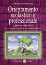 Grazia Bordoni - Orientamento scolastico e professionale con l'astrologia. Per consigliare i giovani nelle scelte della vita