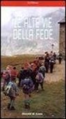 N. Alessi, R. Poletti - Le alte vie della fede