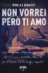 Noelle August - Non vorrei però ti amo