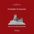 F. Lenzini - Il castello di Carpineti. Mille anni di storia nella pietra
