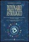 Federico Capone - Dizionario astrologico. Tratti caratteriologici e di patologia psichica. Tendenze. Interessi