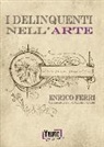 Enrico Ferri, M. Centini - I delinquenti nell'arte