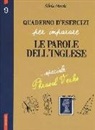 Silvia Monti - Quaderno d'esercizi per imparare le parole dell'inglese