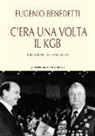 Eugenio Benedetti - C'era una volta il KGB