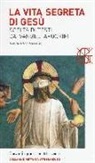 V. Mancuso - La vita segreta di Gesù. Scelta di testi dai Vangeli apocrifi