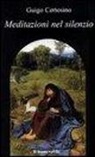 Guigo Il Certosino, P. Saladini - Meditazioni nel silenzio