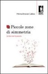 Mimma Bresciani Califano - Piccole zone di simmetria. Scrittori del Novecento