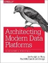 Ian Buss, Lars George, George Lars, Jan Kunigk, Paul Wilkinson, Wilkinson Paul - Architecting Modern Data Platforms
