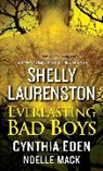 Cynthia Eden, Shelly Laurenston, Shelly/ Eden Laurenston, Noelle Mack - Everlasting Bad Boys