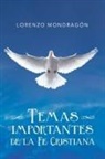 Lorenzo Mondragon, Lorenzo Mondragón - Temas importantes de la Fe Cristiana