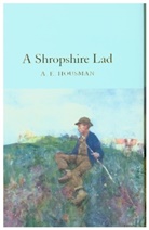 A E Housman, A. E. Housman, A.E. Housman - A Shropshire Lad