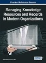 Priti Jain, Nathan Mnjama - Managing Knowledge Resources and Records in Modern Organizations