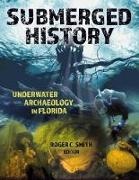 Roger C. (EDT) Smith, Roger C Smith, Roger C. Smith - Submerged History - Underwater Archaeology in Florida