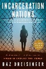 Baz Dreisinger - Incarceration Nations