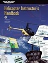 Federal Aviation Administration (FAA)/Av - Helicopter Instructor's Handbook Ebundle: Faa-H-8083-4