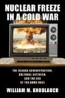 William Knoblauch, William M Knoblauch, William M. Knoblauch - Nuclear Freeze in a Cold War