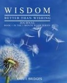Kristi Bridges - Wisdom Better than Wishing Journal
