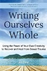 Jen Cross, Jennifer Cross - WRITING OURSELVES WHOLE