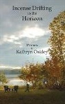 Oakley Kathryn, Kathryn Oakley - Incense Drifting to the Horizon