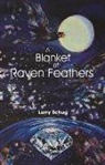 Larry Schug - A Blanket of Raven Feathers