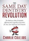 Charlie Cole - The Same Day Dentistry Revolution