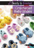 Val Pierce - 20 to Crochet: Crocheted Baby Shoes