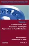 Abdelkhalak El Hami, M Ledoux, Michel Ledoux - Compressible Flow Propulsion and Digital Approaches in Fluid Mechanics