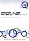 Mary McMahon, Wendy Patton, Mark Watson - MY SYSTEM of CAREER INFLUENCES - MSCI (Adolescent)