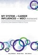 Mary Mcmahon, Wendy Patton, Mark Watson - MY SYSTEM of CAREER INFLUENCES - MSCI (Adolescent) - Workbook