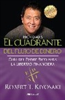 Robert T Kiyosaki, Robert T. Kiyosaki - El cuadrante del flujo de dinero / Rich Dad's CASHFLOW Quadrant