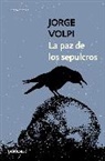 Volpi, Jorge Volpi, Jorge Volpi Escalante - La paz de los sepulcros/ Peace in the Graves