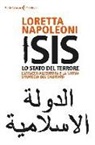 Loretta Napoleoni - Isis. Lo stato del terrore. L'attacco all'Europa e la nuova strategia del Califfato