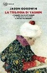 Jason Goodwin - La trilogia di Yashim: L'albero dei giannizzeri-Il serpente di pietra-Il ritratto Bellini