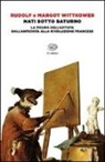 Margot Wittkower, Rudolf Wittkower - Nati sotto Saturno. La figura dell'artista dall'antichità alla Rivoluzione francese