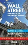 Burton G. Malkiel, E. Dalla Rosa - A spasso per Wall Street. Tutti i segreti per investire con successo