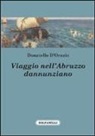 Donatello D'Orazio - Viaggio nell'Abruzzo dannunziano