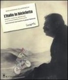 GIOVANNI GUARESCHI - L'Italia in bicicletta. Disegni, vignette, reportage di un sognatore su due ruote raccontati da Marco Albino Ferrari