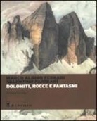 Marco A. Ferrari, Valentino Parmiani - Dolomiti, rocce e fantasmi