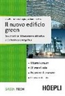 Claudia Le Noci, Luca Rubini, Silvia Sangiorgio - Il nuovo edificio green. Soluzioni per il benessere abitativo e l'efficienza energetica