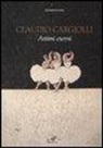 Giovanni Faccenda - Claudio Cargiolli. Attimi eterni. Catalogo della mostra (Antella, 1-15 giugno)