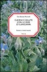 G. Battista Martinelli - Cucina e salute con le erbe di Lunigiana. Ricette e rimedi naturali