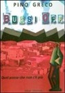 Pino Greco - Bussi off. Quel paese che non c'è più