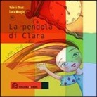 Valeria Bruni, Lucia Mongioj - La pendola di Clara