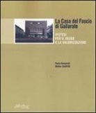 Paolo Gasparoli, Matteo Scaltritti - La Casa del Fascio di Gallarate. Ipotesi per il riuso e la valorizzazione