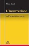 Marco Guzzi - L'Insurrezione. Dell'umanità nascente
