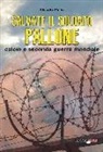 Niccolò Mello - Salvate il soldato pallone. Calcio e seconda guerra mondiale