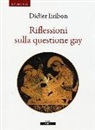Didier Eribon - Riflessioni sulla questione gay